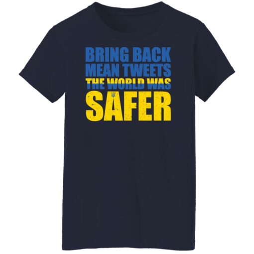 Bring back mean tweets the world was safer shirt $19.95 redirect03082022000347 9