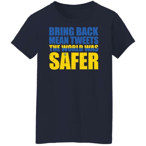 Bring back mean tweets the world was safer shirt $19.95