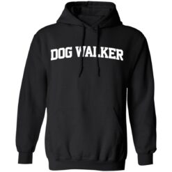 Dog walker shirt $19.95