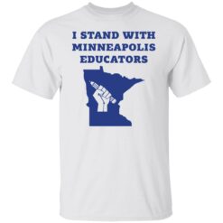 I stand with minneapolis educators shirt $19.95 redirect03082022220347 6