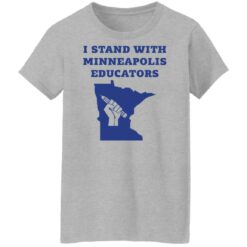 I stand with minneapolis educators shirt $19.95