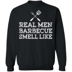 Real men barbecue smell like shirt $19.95 redirect03082022230357 4