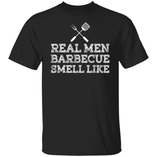 Real men barbecue smell like shirt $19.95 redirect03082022230357 6