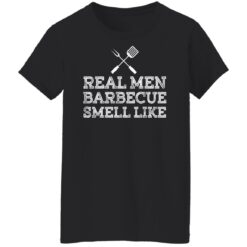 Real men barbecue smell like shirt $19.95 redirect03082022230357 8