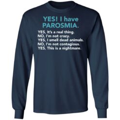 Yes I have parosmia yes it's a real thing no i'm not crazy shirt $19.95 redirect03112022010328 1