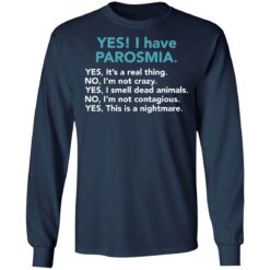 Yes I have parosmia yes it's a real thing no i'm not crazy shirt $19.95