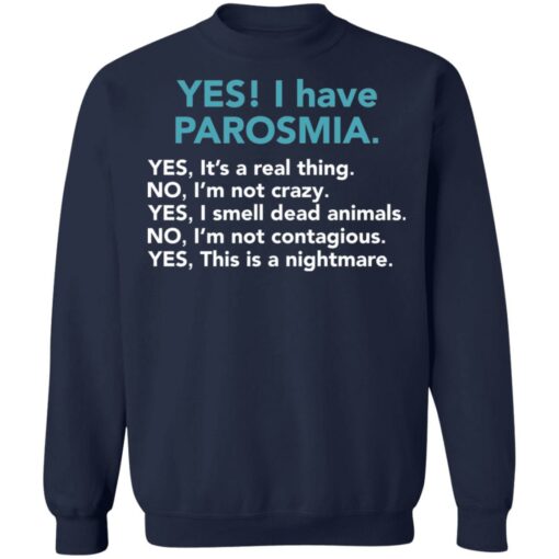 Yes I have parosmia yes it's a real thing no i'm not crazy shirt $19.95