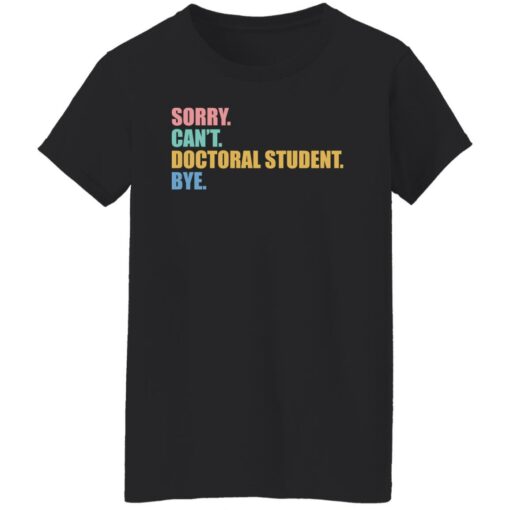 Sorry can't doctoral student bye shirt $19.95 redirect03132022230312 8