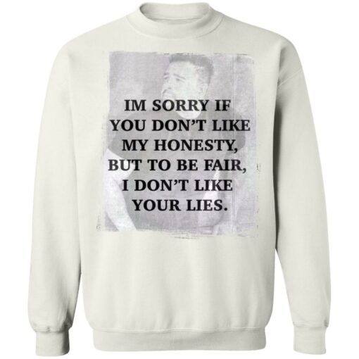 I’m sorry if you don’t like my honesty but to be fair shirt $19.95
