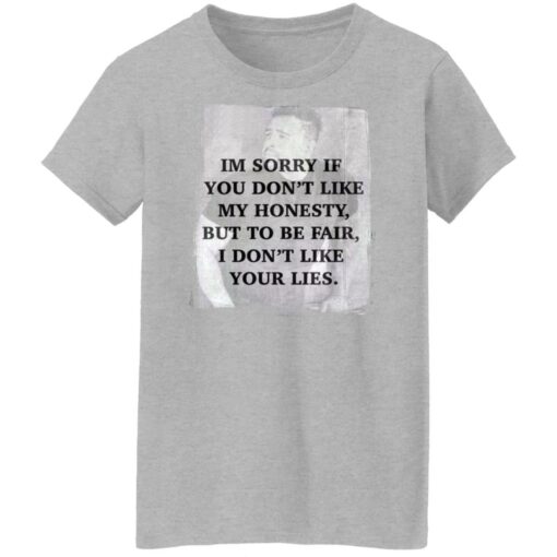 I’m sorry if you don’t like my honesty but to be fair shirt $19.95 redirect03132022230315 9