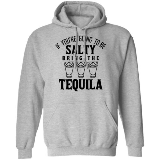 If you're going to be salty bring the tequila shirt $19.95 redirect03142022010327 2
