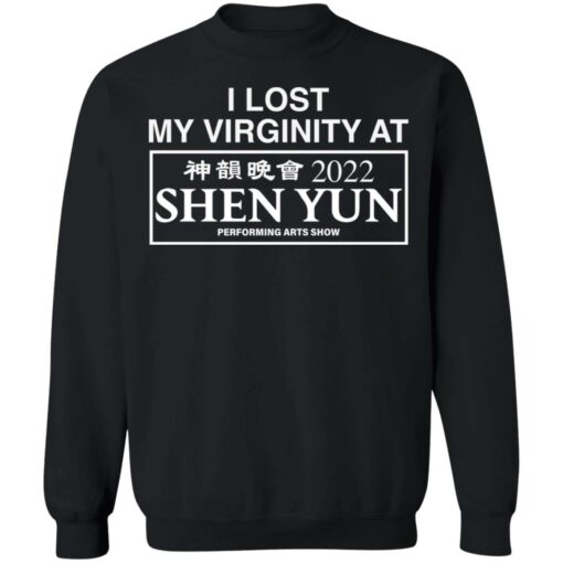 I lost my virginity at 2022 shen yun performing arts show shirt $19.95