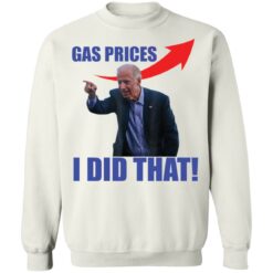 Gas prices gas pump i did that Joe B*den shirt $19.95