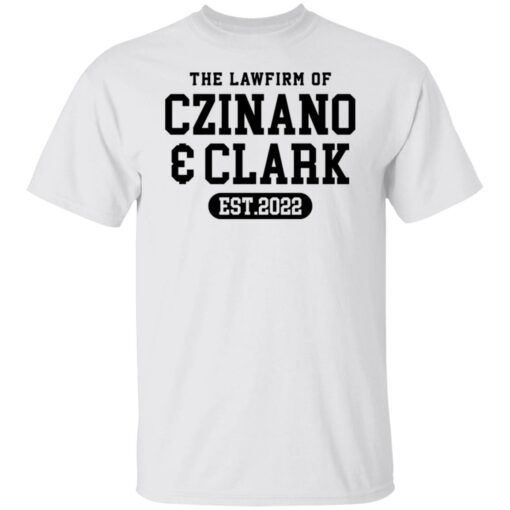 The lawfirm of czinano and clark est 2022 shirt $19.95 redirect03152022030313 6