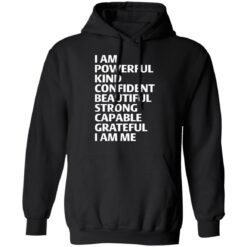 I am powerful kind confident beautiful strong shirt $19.95 redirect03152022230315