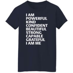 I am powerful kind confident beautiful strong shirt $19.95 redirect03152022230315 7