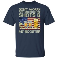 Don’t worry I’ve had both my shots and my booster shirt $19.95