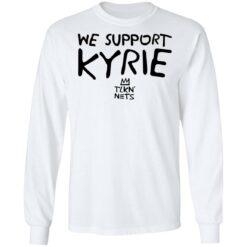 We support kyrie tlkn nets shirt $19.95