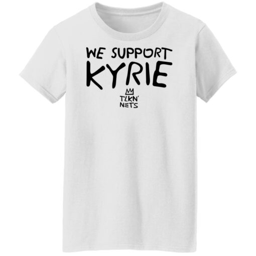We support kyrie tlkn nets shirt $19.95
