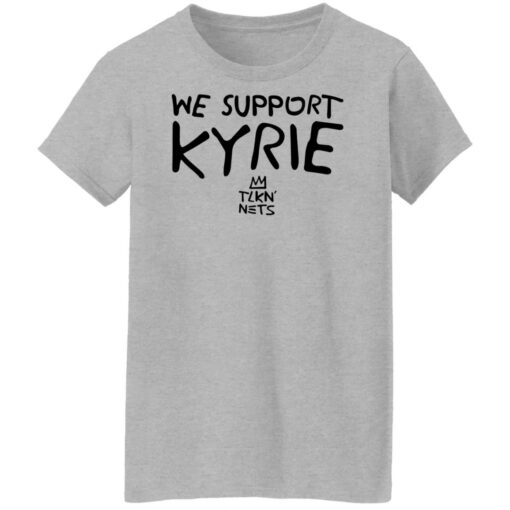 We support kyrie tlkn nets shirt $19.95