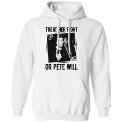 Treat her right or Pete will shirt $19.95