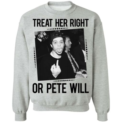 Treat her right or Pete will shirt $19.95