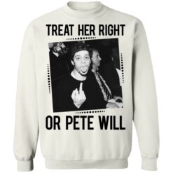 Treat her right or Pete will shirt $19.95 redirect03162022230322 5