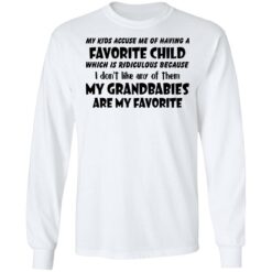 My kids accuse me of having a favorite child which is ridiculous shirt $19.95 redirect03172022000305 1