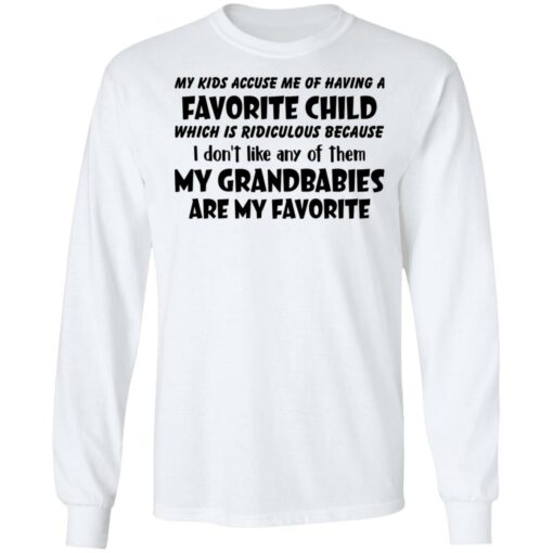 My kids accuse me of having a favorite child which is ridiculous shirt $19.95 redirect03172022000305 1