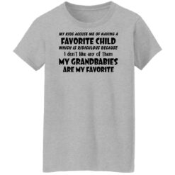 My kids accuse me of having a favorite child which is ridiculous shirt $19.95 redirect03172022000306 1