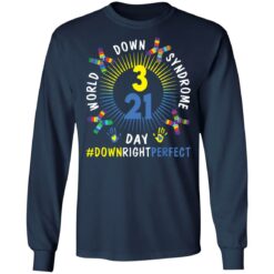 World down syndrome day down right perfect shirt $19.95