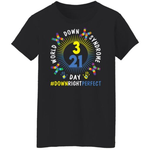 World down syndrome day down right perfect shirt $19.95 redirect03172022000335 8