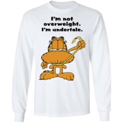 Garfield I’m not overweight I’m undertale shirt $19.95 redirect03182022030318 1
