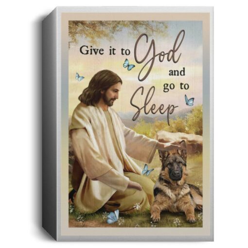 Give it to god and go to sleep jesus and dog poster, canvas $23.95