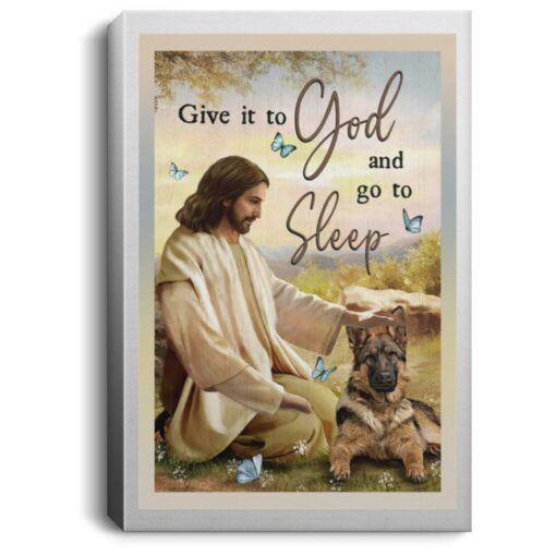 Give it to god and go to sleep jesus and dog poster, canvas $23.95