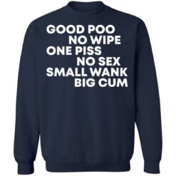 Good poo no wipe one piss no sex small wank big cum shirt $19.95