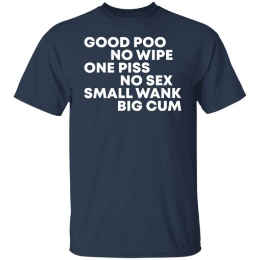 Good poo no wipe one piss no sex small wank big cum shirt $19.95