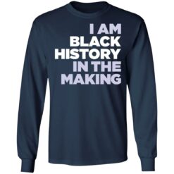 I am black history in the making shirt $19.95