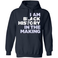 I am black history in the making shirt $19.95