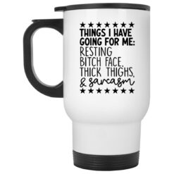 Things i have going for me resting b*tch face big boobs and sarcasm mug $16.95