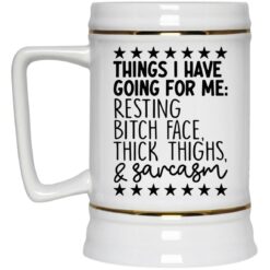 Things i have going for me resting b*tch face big boobs and sarcasm mug $16.95