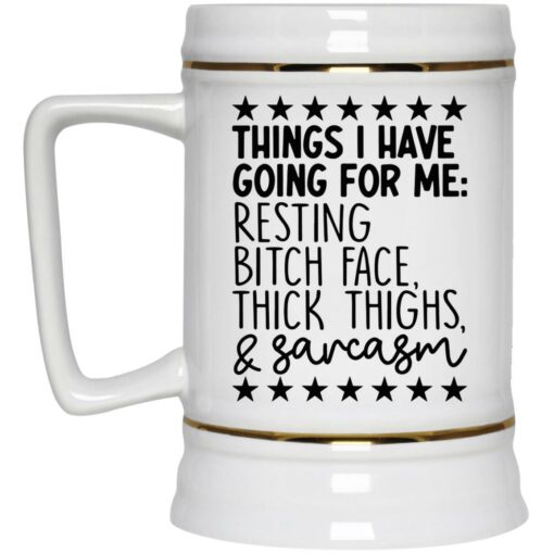 Things i have going for me resting b*tch face big boobs and sarcasm mug $16.95