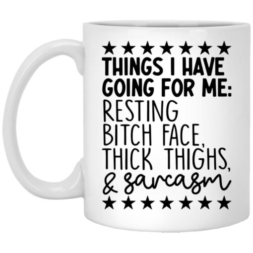 Things i have going for me resting b*tch face big boobs and sarcasm mug $16.95