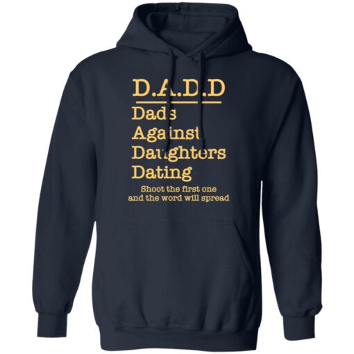 Dadd dads against daughters dating shoot the first one shirt $19.95