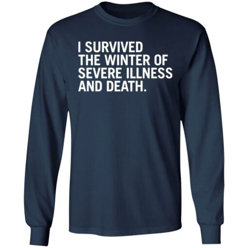 I survived the winter of severe illness and death shirt $19.95