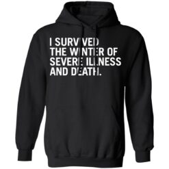I survived the winter of severe illness and death shirt $19.95 redirect03252022020302 2