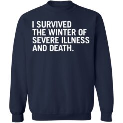 I survived the winter of severe illness and death shirt $19.95 redirect03252022020302 5