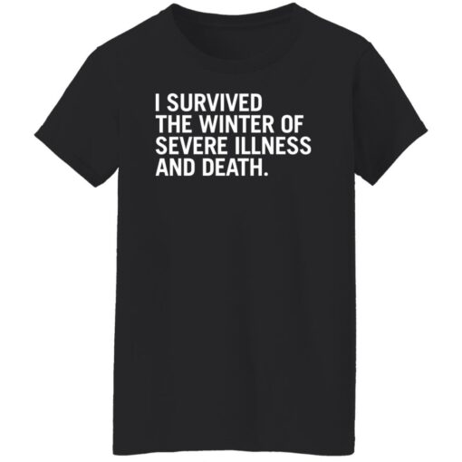 I survived the winter of severe illness and death shirt $19.95