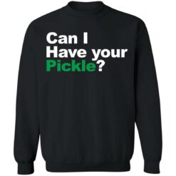 Can i have your pickle shirt $19.95