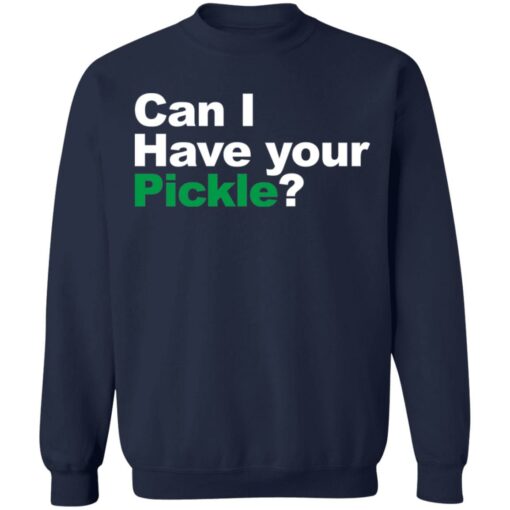 Can i have your pickle shirt $19.95